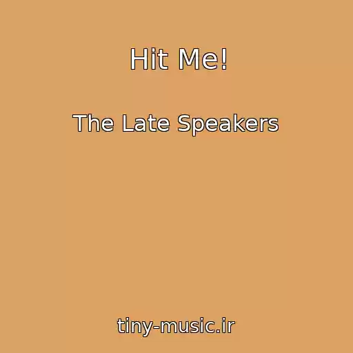 کاور آهنگ Hit Me! از The Late Speakers