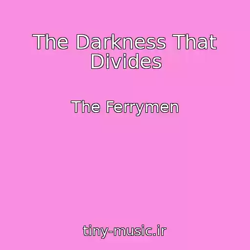 کاور آهنگ The Darkness That Divides از The Ferrymen