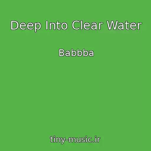 کاور آهنگ Deep Into Clear Water از Babbba