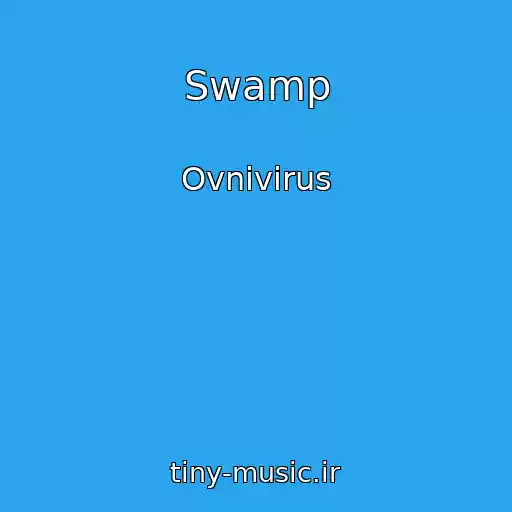 کاور آهنگ Swamp از Ovnivirus