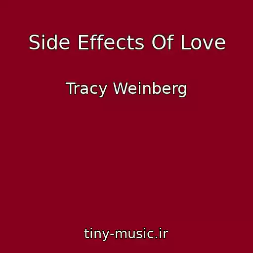 کاور آهنگ Side Effects Of Love از Tracy Weinberg