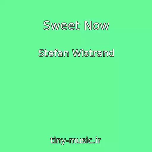 کاور آهنگ Sweet Now از Stefan Wistrand