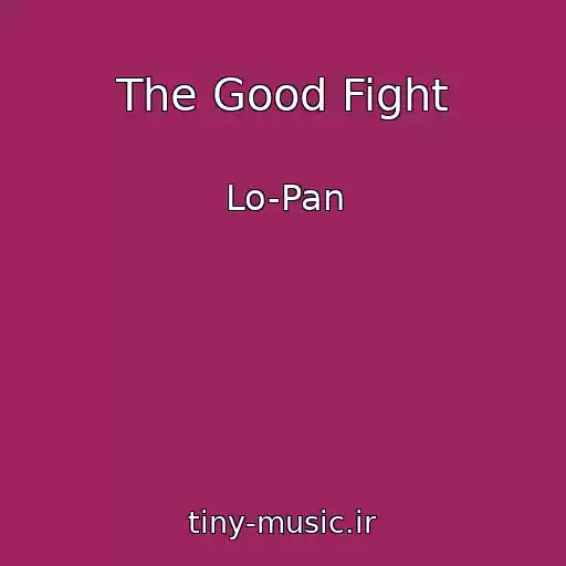 کاور آهنگ The Good Fight از Lo-Pan