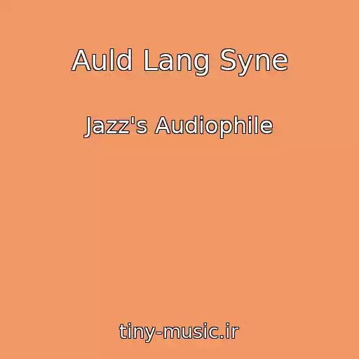 کاور آهنگ Auld Lang Syne از Jazz's Audiophile