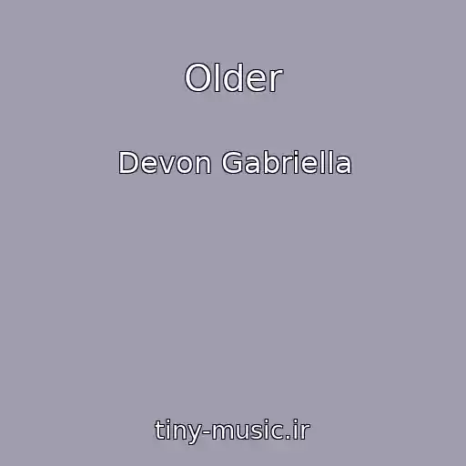 کاور آهنگ Older از Devon Gabriella