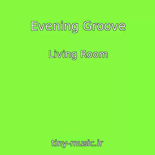 کاور آهنگ Evening Groove از Living Room