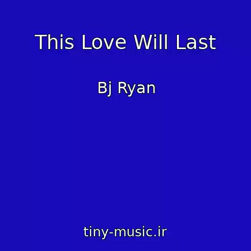 کاور آهنگ This Love Will Last از Bj Ryan