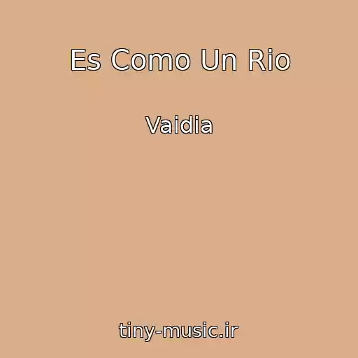 کاور آهنگ Es Como Un Rio از Vaidia
