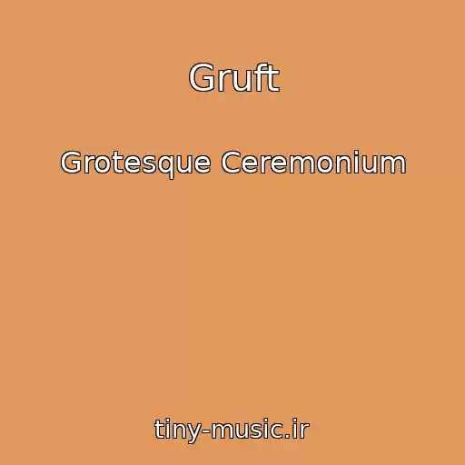 کاور آهنگ Gruft از Grotesque Ceremonium