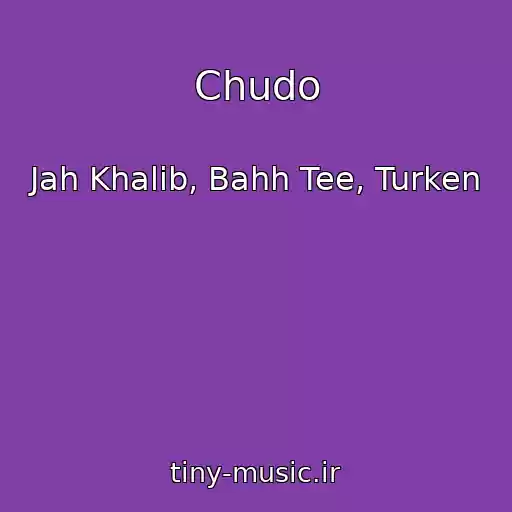 کاور آهنگ Chudo از Jah Khalib, Bahh Tee, Turken