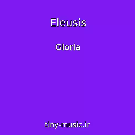 کاور آهنگ Eleusis از Gloria