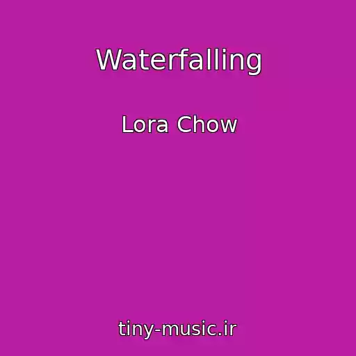 کاور آهنگ Waterfalling از Lora Chow