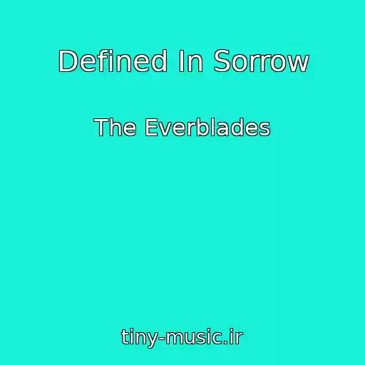 کاور آهنگ Defined In Sorrow از The Everblades