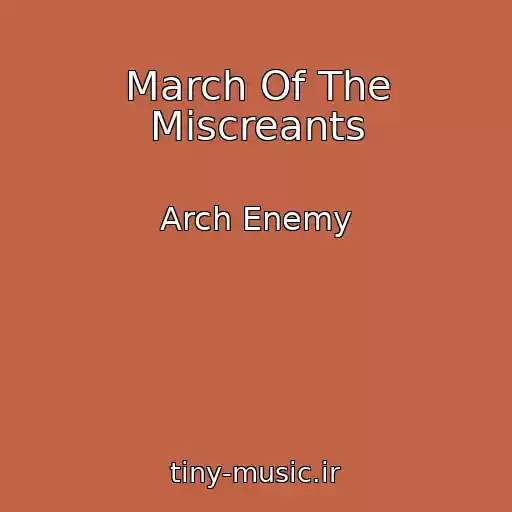 کاور آهنگ March Of The Miscreants از Arch Enemy
