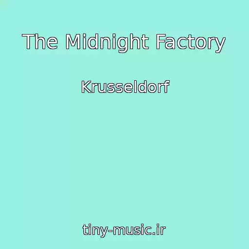 کاور آهنگ The Midnight Factory از Krusseldorf