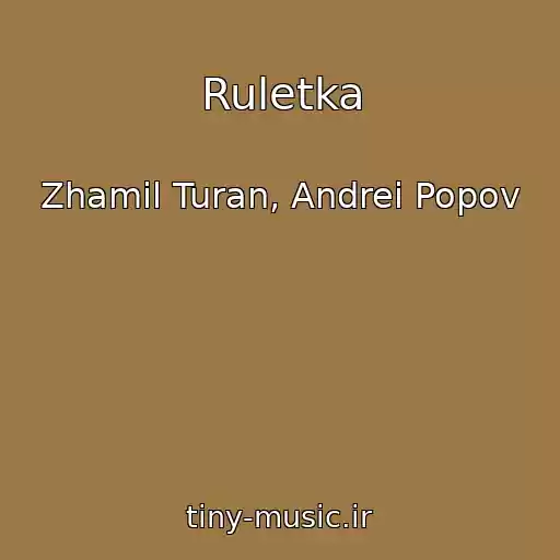 کاور آهنگ Ruletka از Zhamil Turan, Andrei Popov