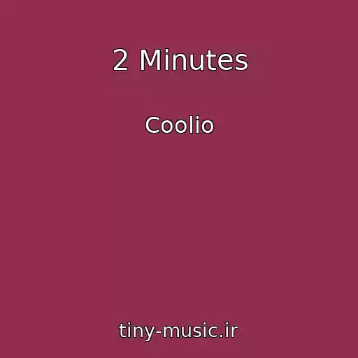 کاور آهنگ 2 Minutes از Coolio