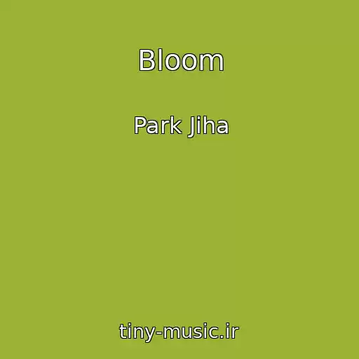 کاور آهنگ Bloom از Park Jiha