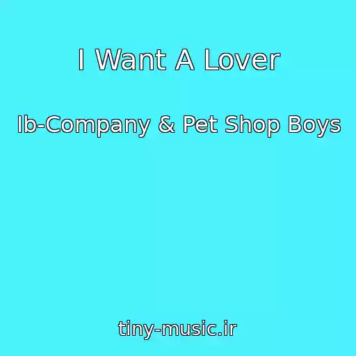 کاور آهنگ I Want A Lover از Ib-Company & Pet Shop Boys