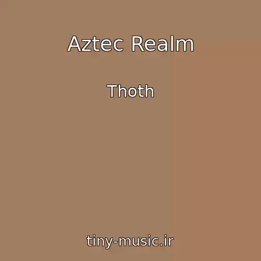 کاور آهنگ Aztec Realm از Thoth