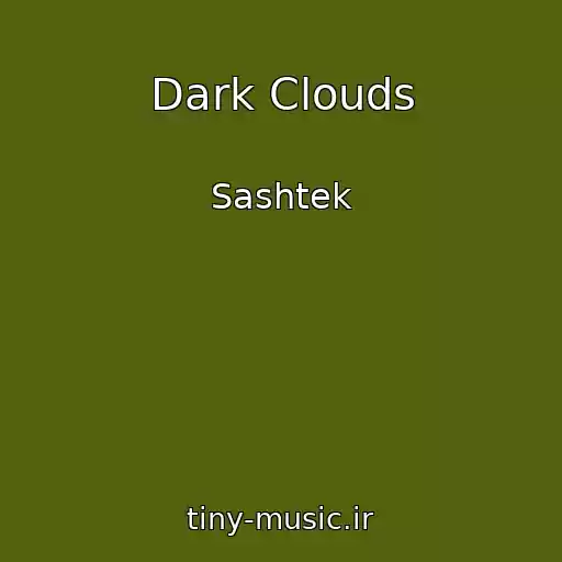 کاور آهنگ Dark Clouds از Sashtek