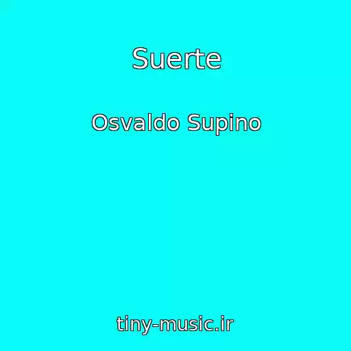 کاور آهنگ Suerte از Osvaldo Supino
