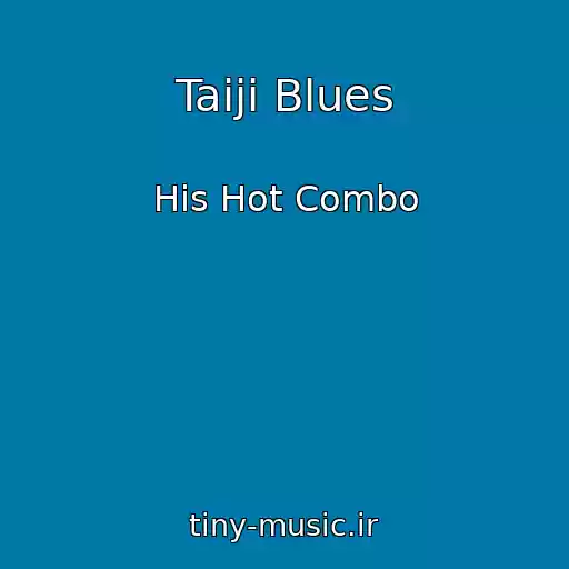 کاور آهنگ Taiji Blues از His Hot Combo