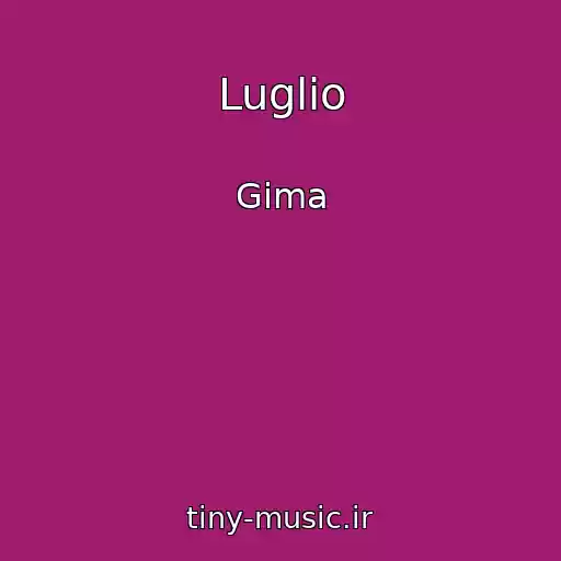 کاور آهنگ Luglio از Gima