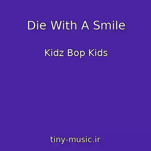 کاور آهنگ Die With A Smile از Kidz Bop Kids