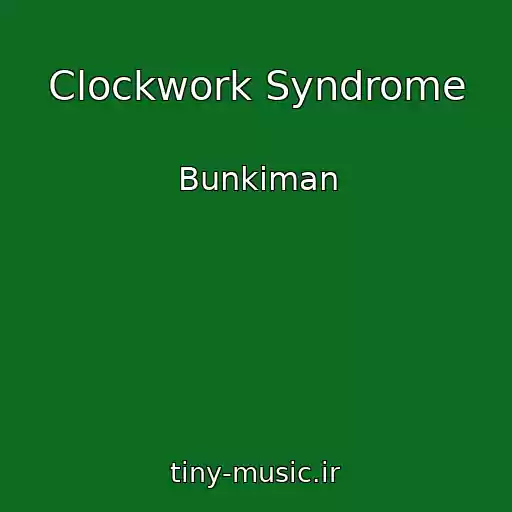 کاور آهنگ Clockwork Syndrome از Bunkiman