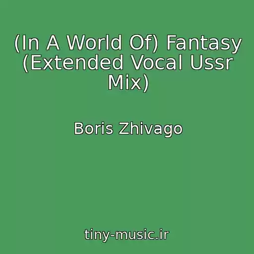 کاور آهنگ (In A World Of) Fantasy (Extended Vocal Ussr Mix) از Boris Zhivago