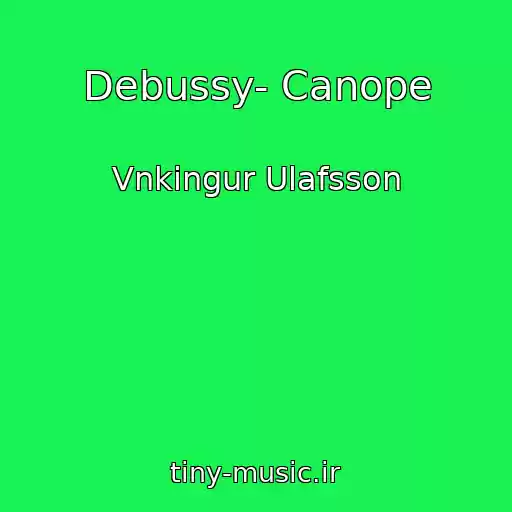 کاور آهنگ Debussy- Canope از Vnkingur Ulafsson
