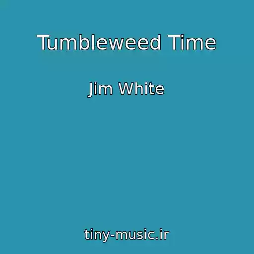 کاور آهنگ Tumbleweed Time از Jim White