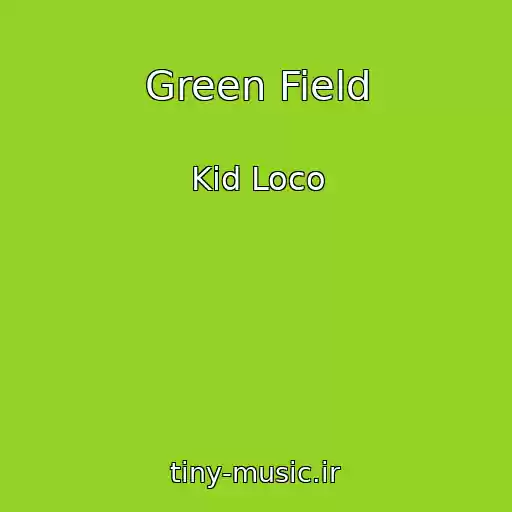 کاور آهنگ Green Field از Kid Loco