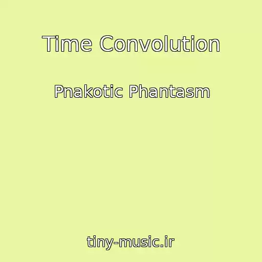 کاور آهنگ Time Convolution از Pnakotic Phantasm