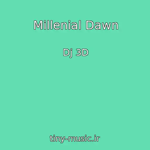 کاور آهنگ Millenial Dawn از Dj 3D