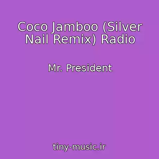 کاور آهنگ Coco Jamboo (Silver Nail Remix) Radio از Mr. President