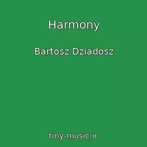 کاور آهنگ Harmony از Bartosz Dziadosz