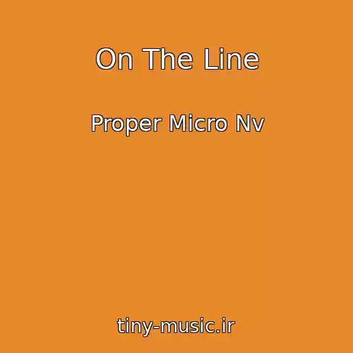 کاور آهنگ On The Line از Proper Micro Nv