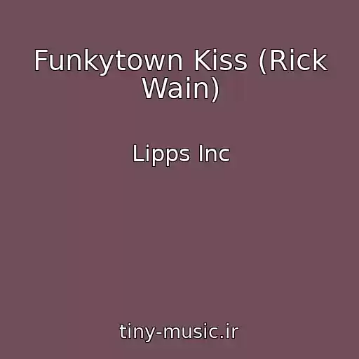 کاور آهنگ Funkytown Kiss (Rick Wain) از Lipps Inc