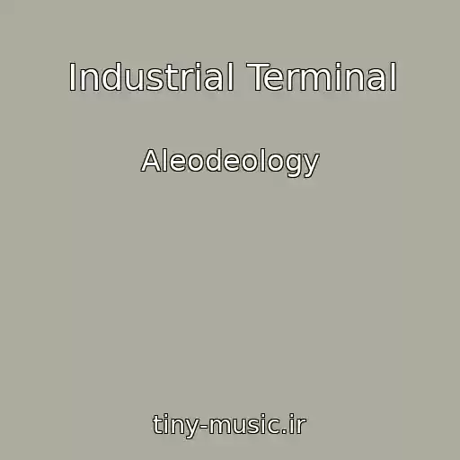 کاور آهنگ Industrial Terminal از Aleodeology