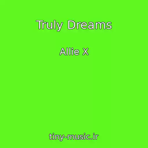 کاور آهنگ Truly Dreams از Allie X