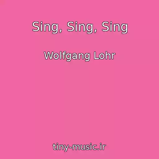 کاور آهنگ Sing, Sing, Sing از Wolfgang Lohr