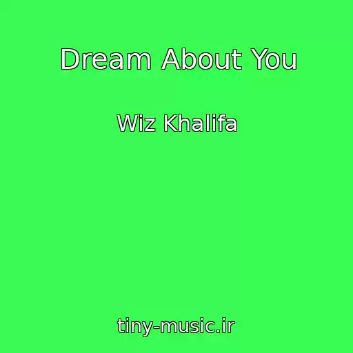 کاور آهنگ Dream About You از Wiz Khalifa