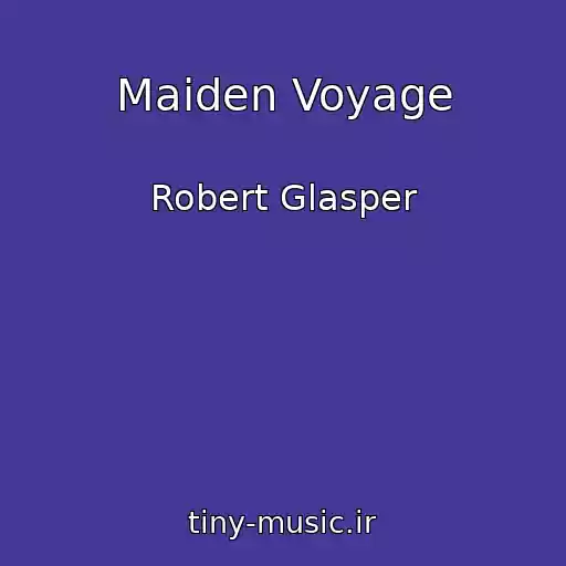 کاور آهنگ Maiden Voyage از Robert Glasper