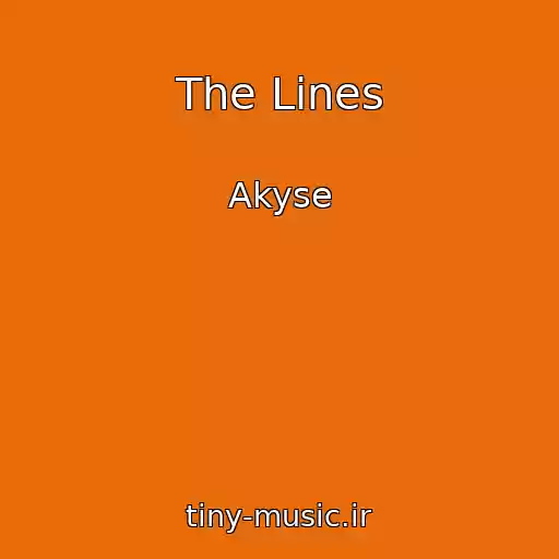 کاور آهنگ The Lines از Akyse