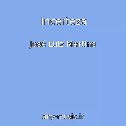 کاور آهنگ Incerteza از José Luiz Martins