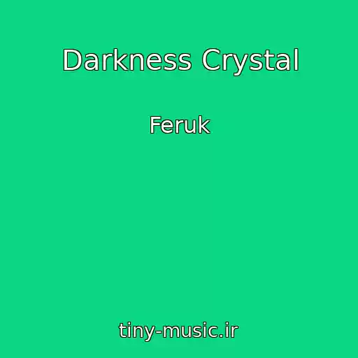 کاور آهنگ Darkness Crystal از Feruk
