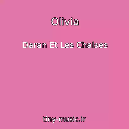 کاور آهنگ Olivia از Daran Et Les Chaises