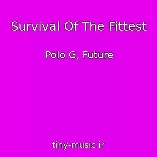 کاور آهنگ Survival Of The Fittest از Polo G, Future